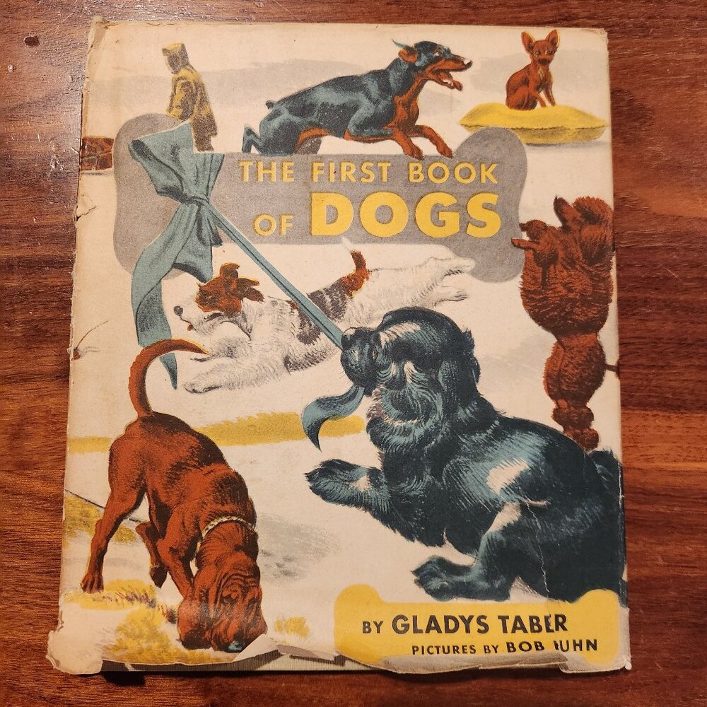 The First Book of Dogs by Gladys Taber Copyright 1949 Eighth Printing *AS IS